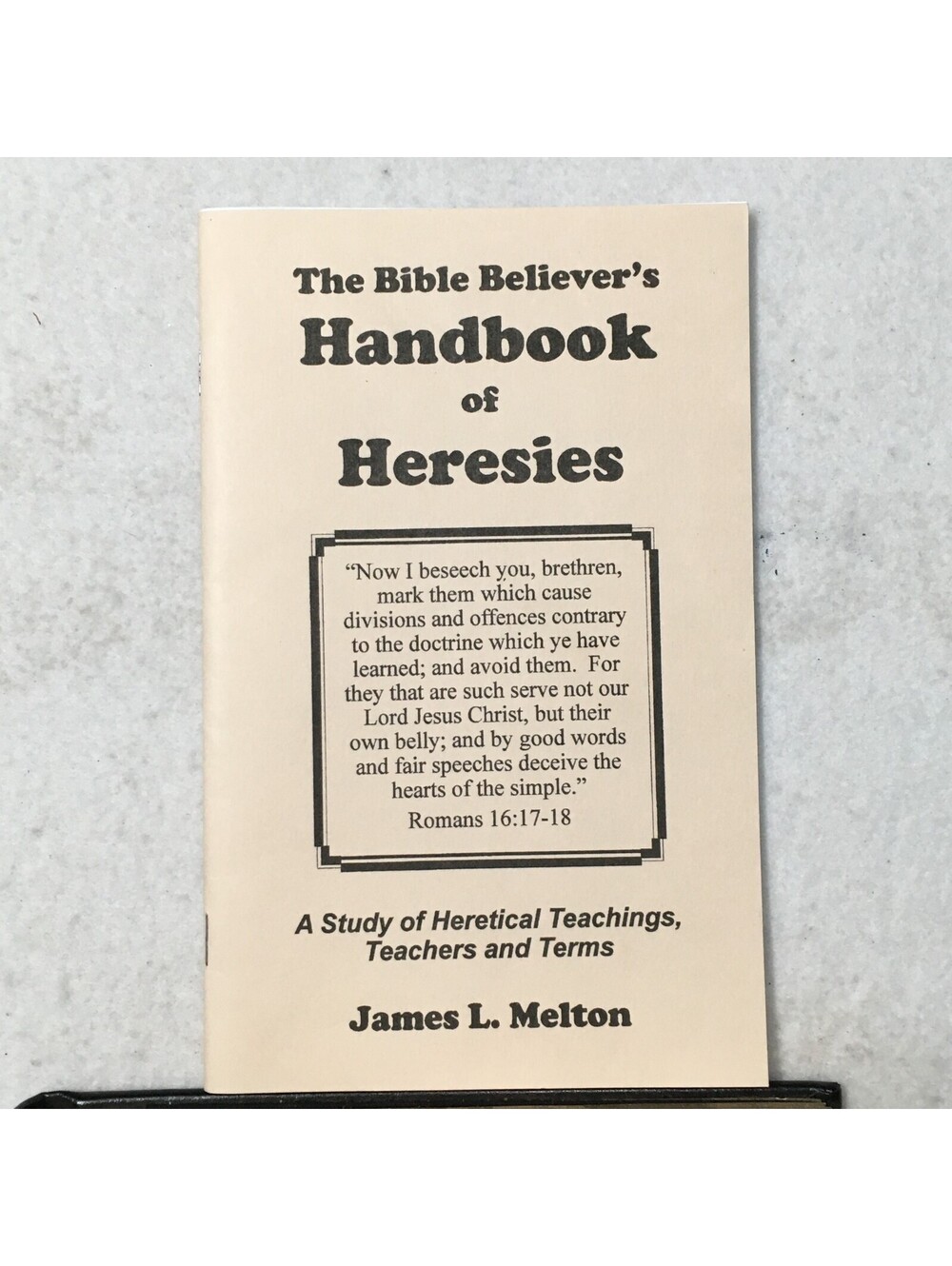 Bible BelieverS HANDBOOK OF HERESIES JAMES MELTON God Study